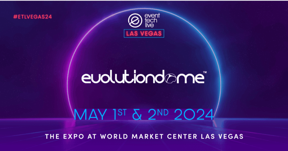 Text reads: Event Tech Live Las Vegas,. Evolution Dome. May 1st &2nd 2024. The Expo at World Market Center Las Vegas